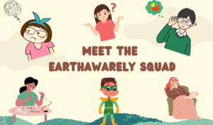 Read more about the article Meet the EarthAwarely Squad